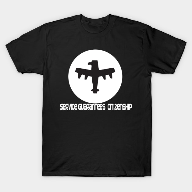 Service Guarantees Citizenship T-Shirt by fatbastardshirts